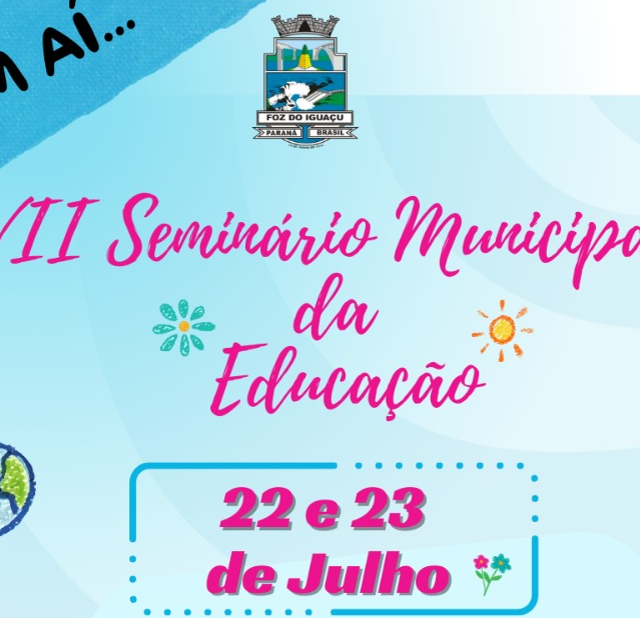 VII Seminário Municipal da Educação